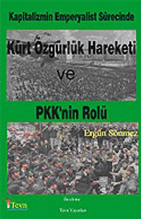 Kürt Özgürlük Hareketi ve PKK'nın Rolü Kapitalizmin Emperyalist Sürecinde