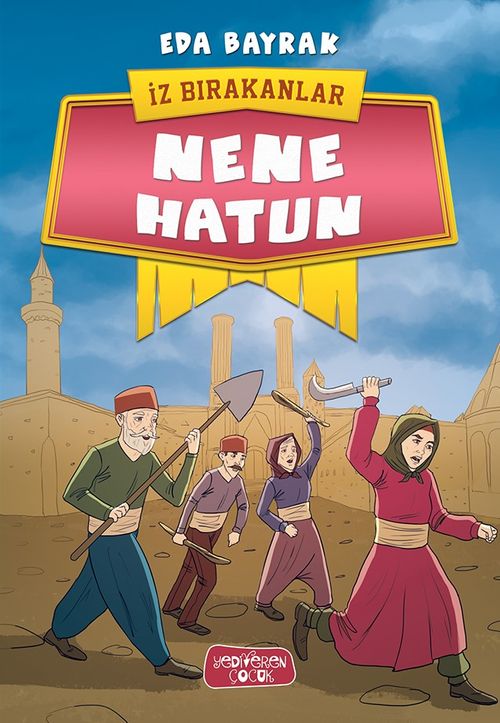 Nene Hatun / İz Bırakanlar