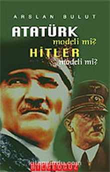 Atatürk Modeli mi? Hitler Modeli mi?