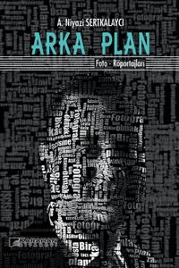 Arka Plan & Foto-Röportajları