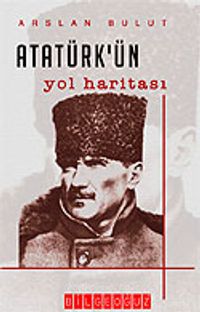 Atatürk'ün Yol Haritası