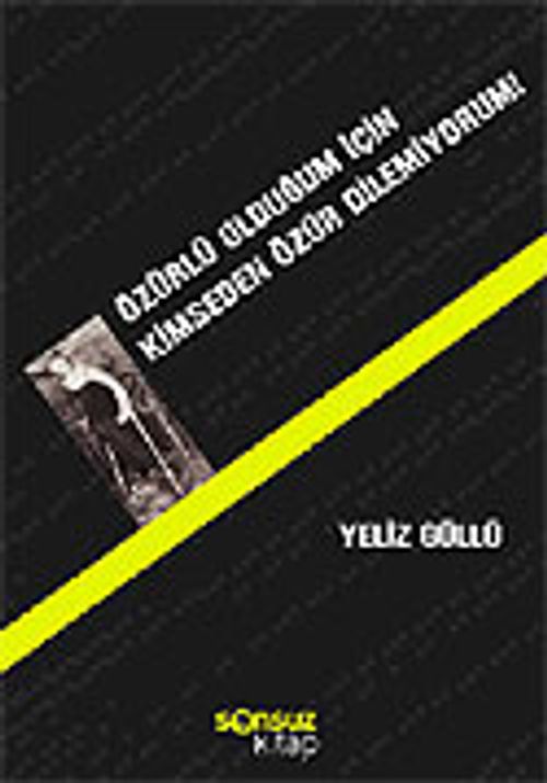 Özürlü Olduğum İçin Kimseden Özür Dilemiyorum!