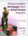 &Ouml;deyemediğim Mortgage'larım ve Kredi Kartsız Hayatım