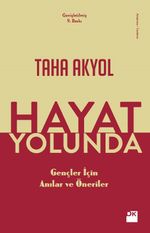 Hayat Yolunda & Gençler İçin Anılar ve Öneriler
