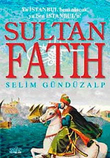Sultan Fatih & Ya İstanbul Beni Alacak, Ya Ben İstanbul'u!