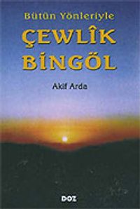 Bütün Yönleriyle Çewlîk Bingöl