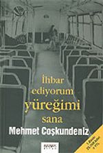 İhbar Ediyorum Yüreğimi Sana