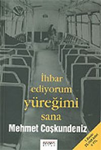 İhbar Ediyorum Yüreğimi Sana