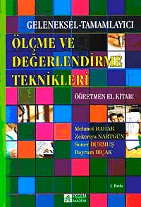 Ölçme ve Değerlendirme Teknikleri Öğretmen El Kitabı / Doç.Dr.Mehmet Bahar