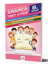 6. Sınıf Arap&ccedil;a Test Kitabı & İmam Hatip Lisesi M&uuml;fredatıyla Birebir Uyumlu
