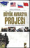 B&uuml;y&uuml;k Avrasya Projesi / ABD, Rusya ve &Ccedil;in'in Varolma M&uuml;cadelesi