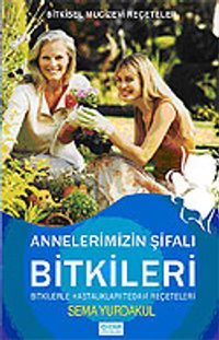 Annelerimizin Şifalı Bitkileri