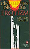 Cinsellikten Dinselliğe Erotizm