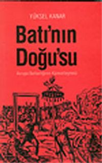 Batı'nın Doğu'su / Avrupa Barbarlığının Küreselleşmesi