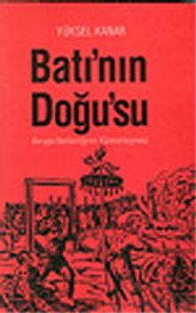 Batı'nın Doğu'su / Avrupa Barbarlığının Küreselleşmesi