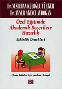 Özel Eğitimde Akademik Becerilere Hazırlık / Etkinlik Örnekleri