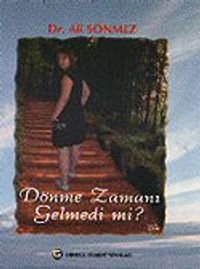 Dönme Zamanı Gelmedi mi?