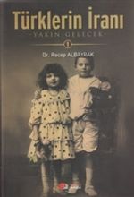 Türklerin İranı 1 & Yakın Gelecek