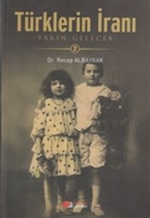 Türklerin İranı 2 & Yakın Gelecek