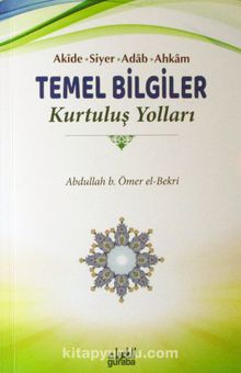 Akide Siyer Adab Ahkam Temel Bilgiler & Kurtuluş Yolları - Abdullah b. Ömer el-Bekri