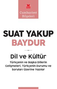 Dil ve Kültür & Türkçenin ve Başka Dillerin Gelişmeleri, Türkçenin Durumu ve Soruları Üzerine Yazılar