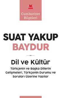 Dil ve Kültür & Türkçenin ve Başka Dillerin Gelişmeleri, Türkçenin Durumu ve Soruları Üzerine Yazılar