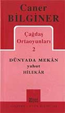 Çağdaş Ortaoyunları 2 / Dünyada Mekan - Yahut - Hilekar