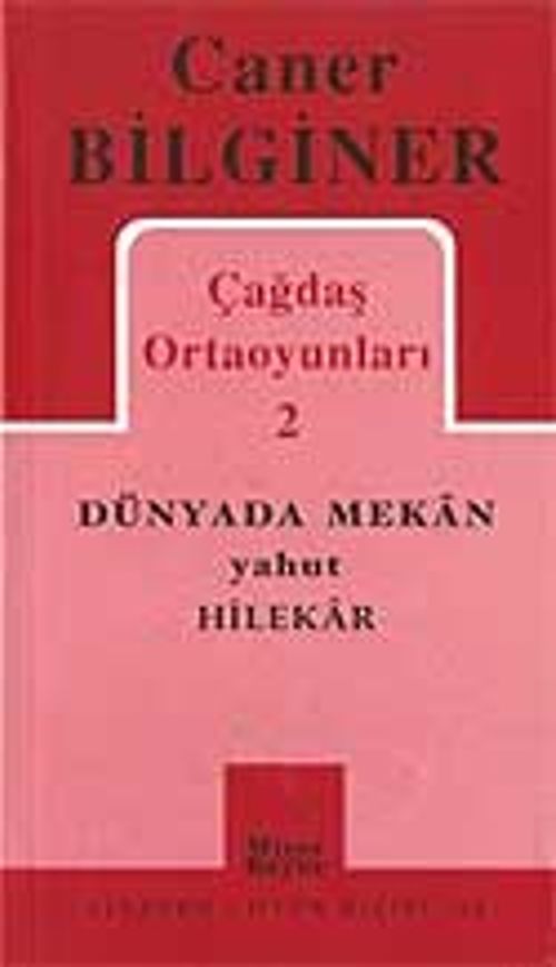 Çağdaş Ortaoyunları 2 / Dünyada Mekan - Yahut - Hilekar