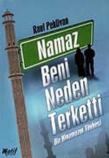 Namaz Beni Neden Terketti