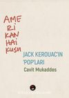 Amerikan Haikusu & Jack Kerouac’ın “POP”ları