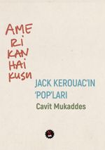 Amerikan Haikusu & Jack Kerouac'ın “POP”ları