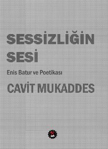 Sessizliğin Sesi & Enis Batur ve Poetikası