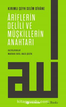 Ariflerin Delili ve Müşkillerin Anahtarı - Kırımlı Şeyh Selim Divane