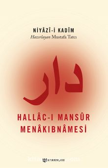 Hallac-ı Mansur Menakıbnamesi - Mustafa Tatcı