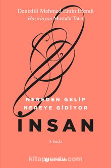 Nereden Gelip Nereye Gidiyor İnsan - Denizlili Mehmed Emin Efendi