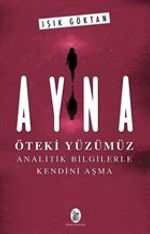 Ayna - Öteki Yüzümüz & Analitik Bilgilerle Kendini Aşma
