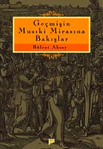 Geçmişin Musıki Mirasına Bakışlar