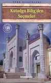 Kutadgu Bilig'den Se&ccedil;meler