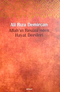 Allah'ın Resulü'nden Hayat Dersleri