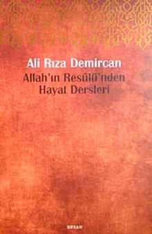 Allah'ın Resulü'nden Hayat Dersleri