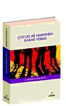 Çocuklar Hakkında Karar Verme - H.Rudolph Schaffer