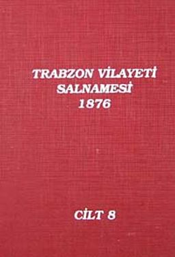 Trabzon Vilayeti Salnamesi / 1876 Cilt 8