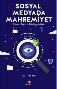 Sosyal Medyada Mahremiyet & Gözetim, Teşhir ve Dikizleme Kültürü