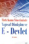 Türk Kamu Yönetiminde Yapısal Dönüşüm ve E- Devlet