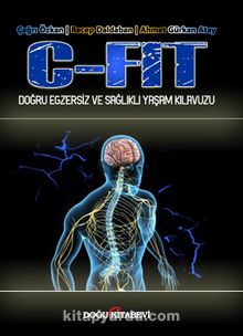C-FİT Doğru Egsersiz ve Sağlıklı Yaşam Kılavuzu - Çağrı Özkan
