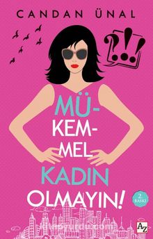 Mükemmel Kadın Olmayın! - Candan Ünal