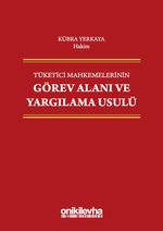Tüketici Mahkemelerinin Görev Alanı ve Yargılama Usulü