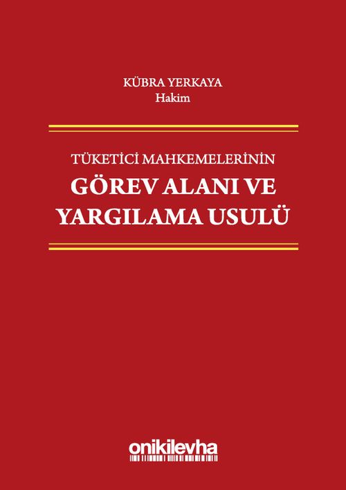 Tüketici Mahkemelerinin Görev Alanı ve Yargılama Usulü
