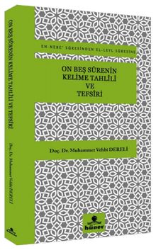 On Beş Surenin Kelime Tahlili ve Tefsiri & (En-Nebe’ Suresinden El-Leyl Suresine)