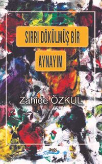 Sırrı Dökülmüş Bir Aynayım